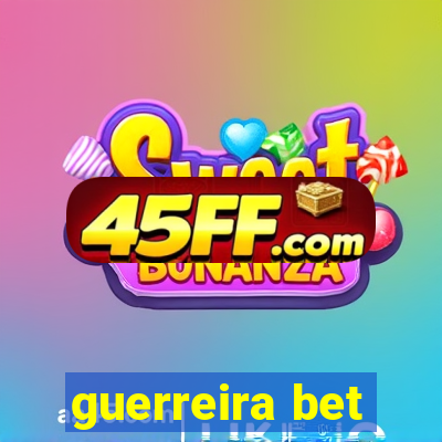 guerreira bet